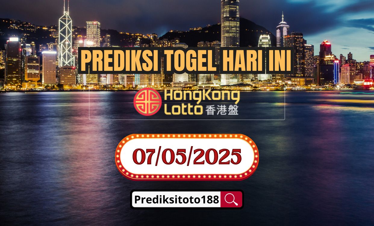 Prediksi Togel Hongkong Lotto Hari Ini 07 Mei 2025