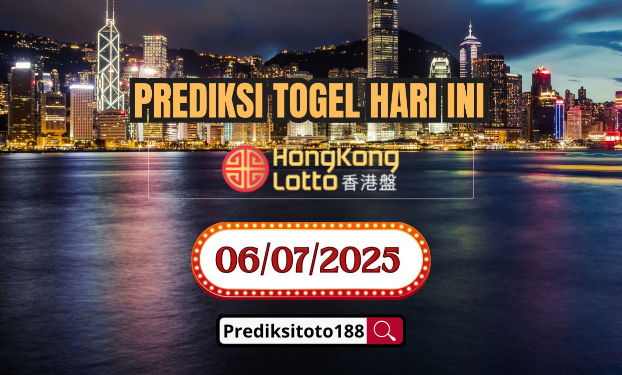Prediksi Togel Hongkong Lotto Hari Ini 06 Juli 2025